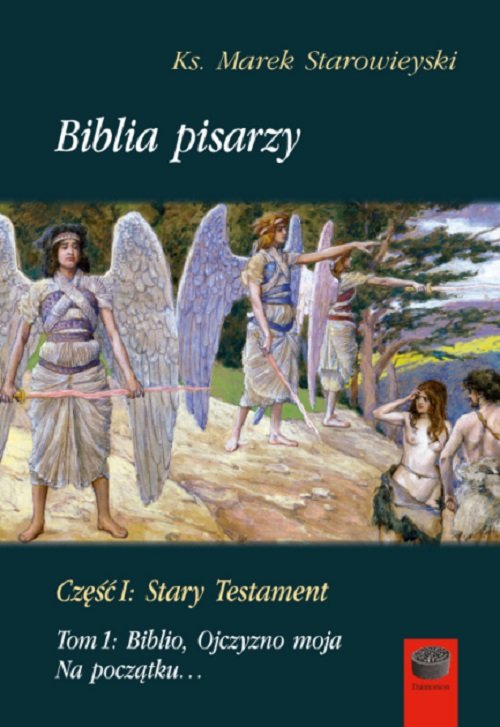 Image of Biblia pisarzy Część I Stary Testament Tom 1 Biblio,Ojczyzno moja. Na początku...