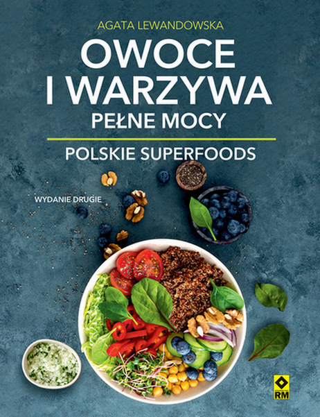 Image of Owoce i warzywa pełne mocy. Polskie superfoods