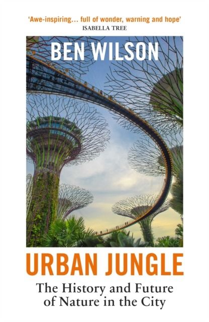 Image of Urban Jungle. The History and Future of Nature in the City wer. angielska