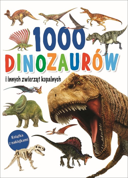 Image of 1000 dinozaurów i innych zwierząt kopalnych