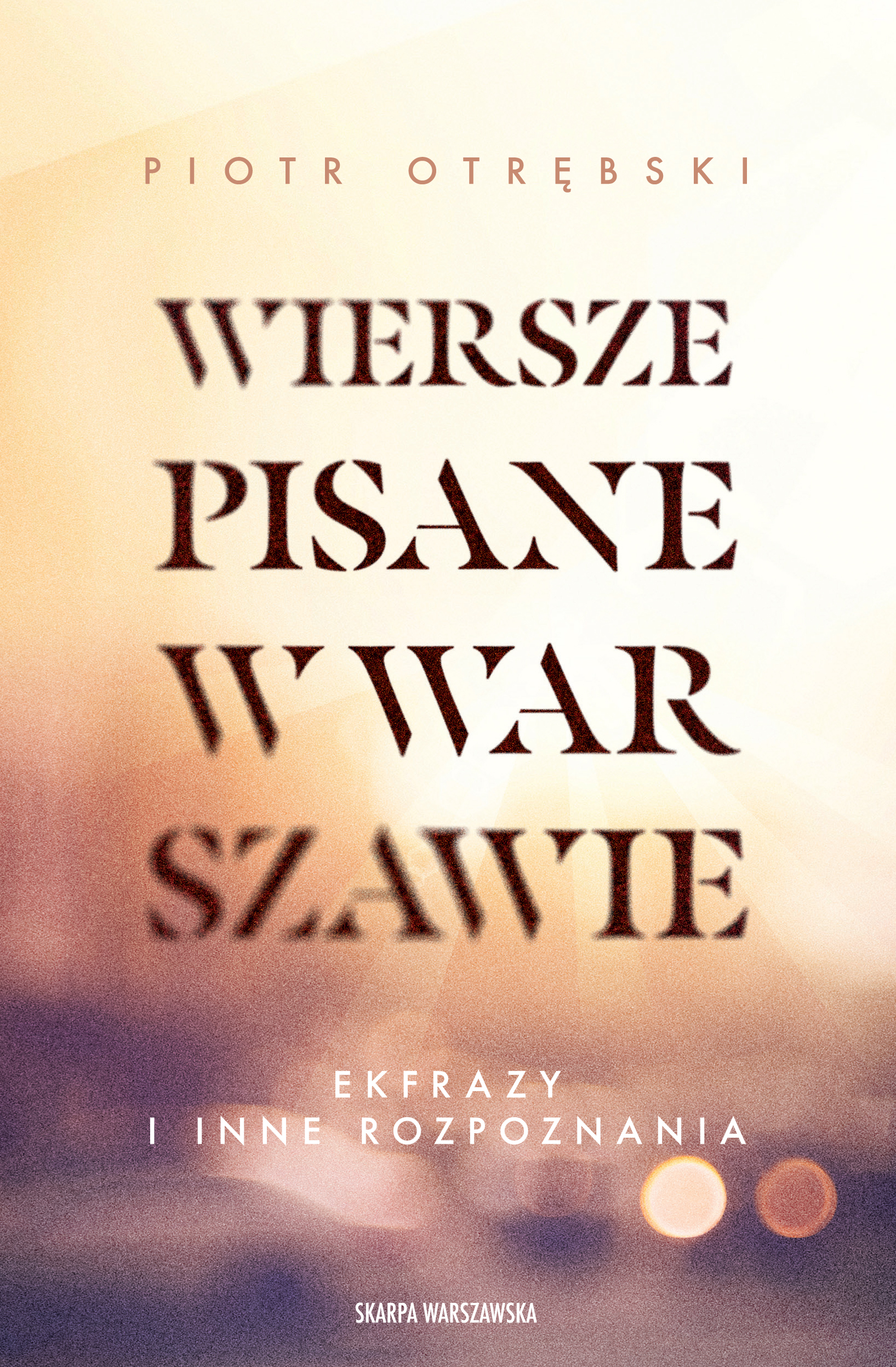 Image of Wiersze pisane w Warszawie. Ekfrazy i inne rozpoznania