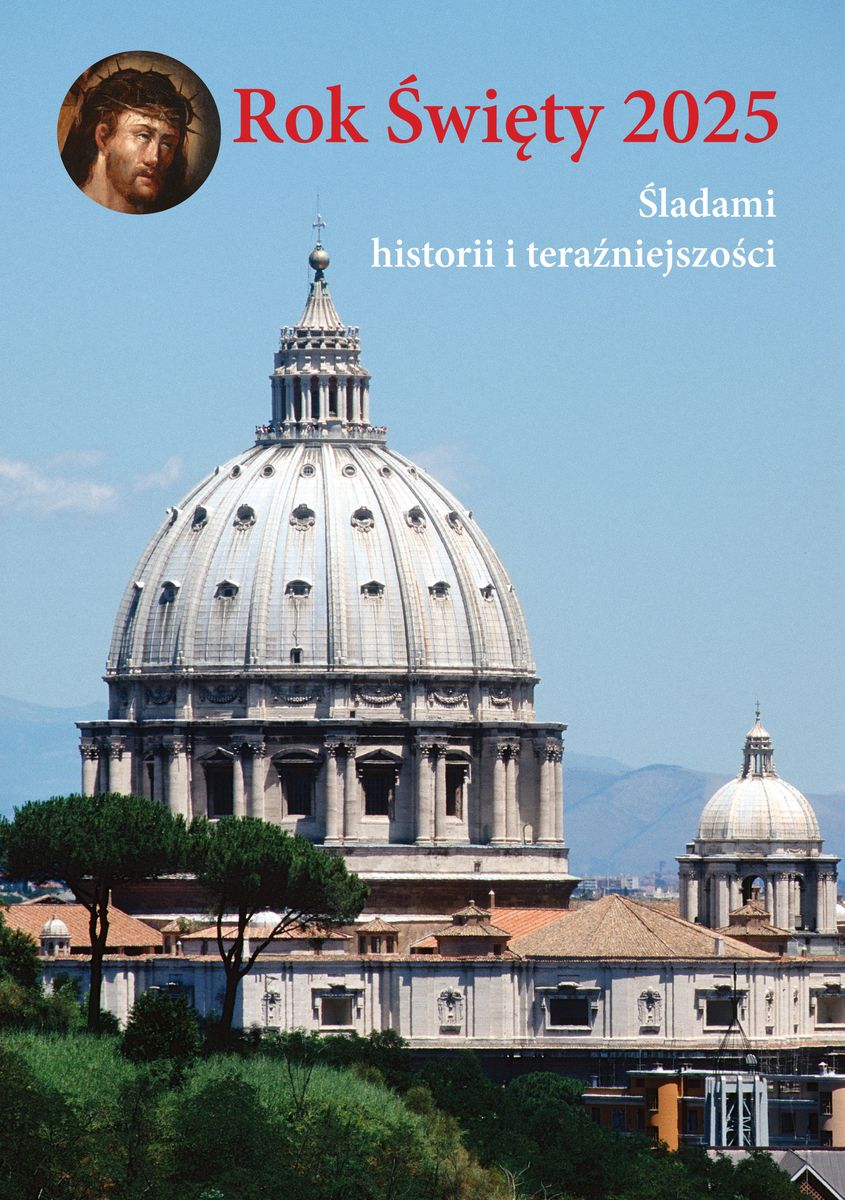 Image of Rok Święty 2025. Śladami historii i teraźniejszości.