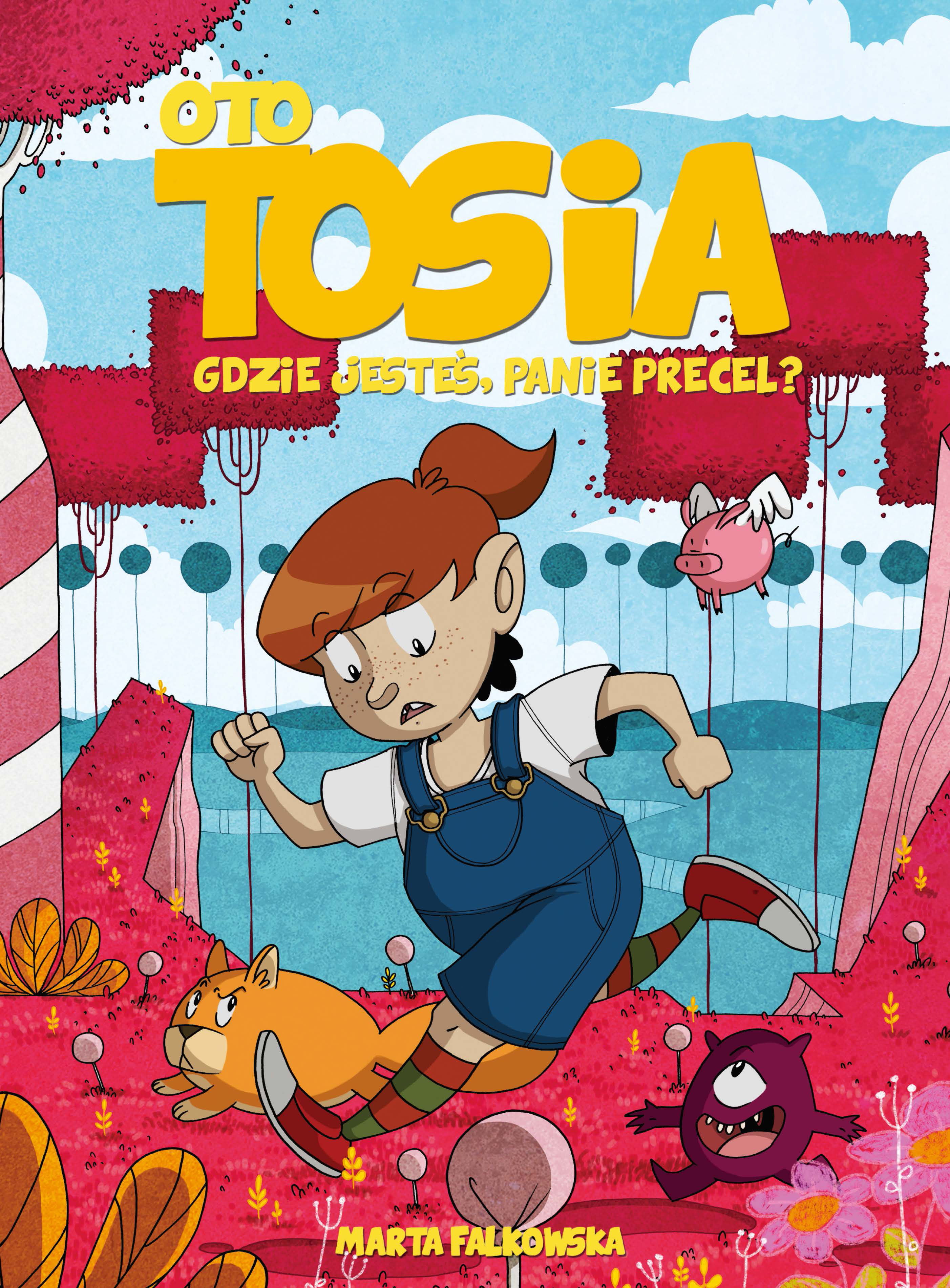 Image of Gdzie jesteś panie Precel? Oto Tosia. Tom 2