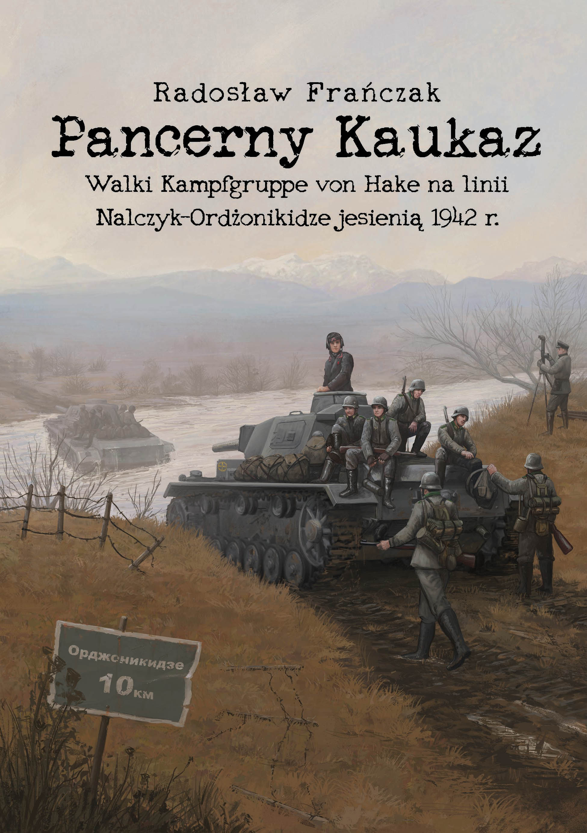 Image of Pancerny Kaukaz. Walki Kampfgruppe von Hake na linii Nalczyk–Ordżonikidze jesienią 1942 r.