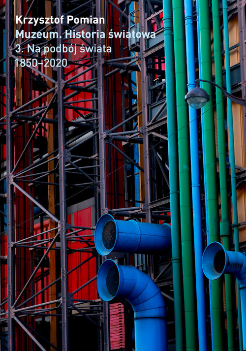 Image of Muzeum. Historia Światowa. Tom 3 Na podbój świata, 1850–2020