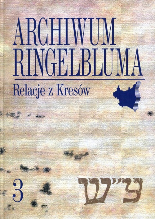 Image of Archiwum Ringelbluma Tom 3 Relacje z Kresów
