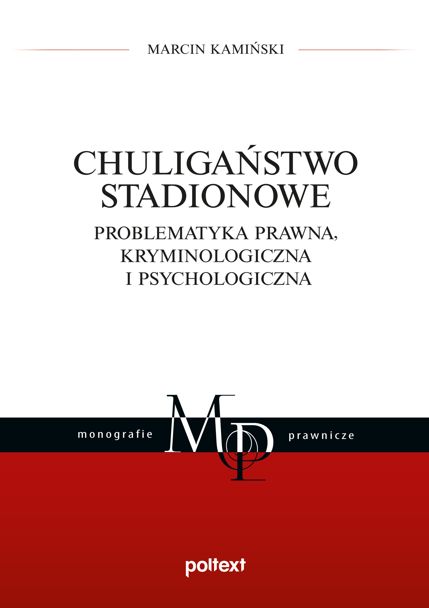 Image of Chuligaństwo stadionowe. Problematyka prawna, kryminologiczna i psychologiczna