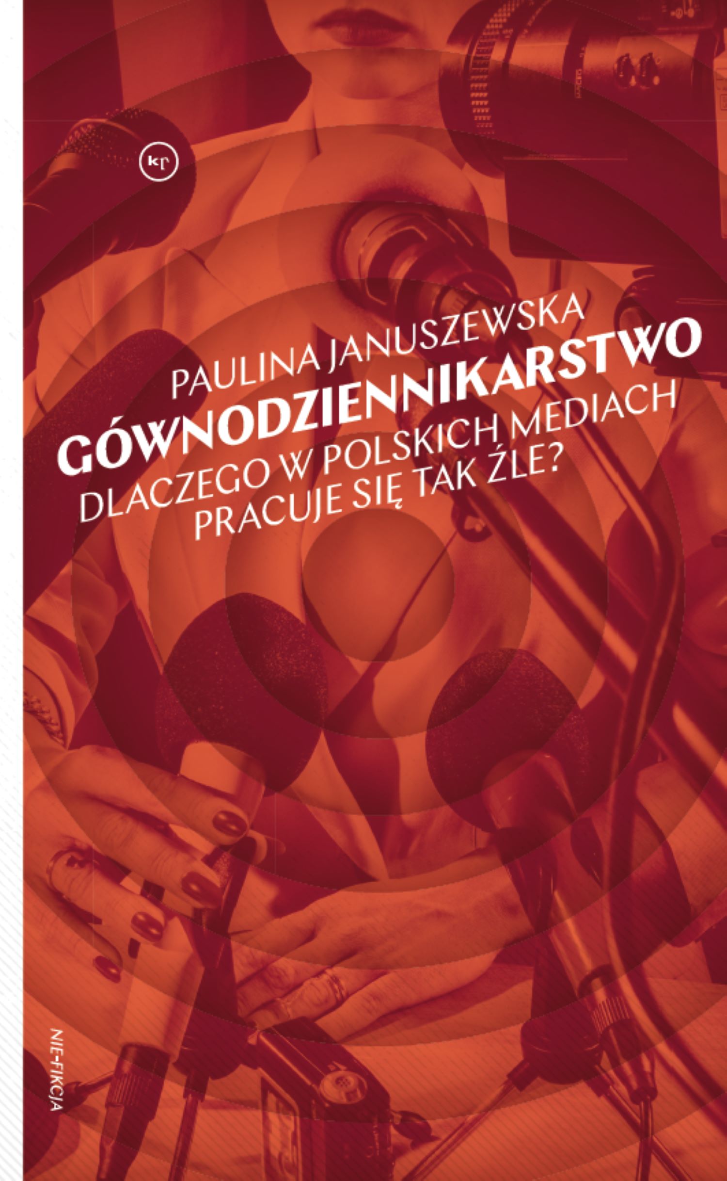 Image of Gównodziennikarstwo. Dlaczego w polskich mediach pracuje się tak źle?