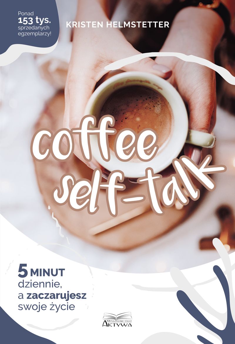 Image of Coffee Seff-Talk. 5 minut dziennie, a zaczarujesz swoje życie