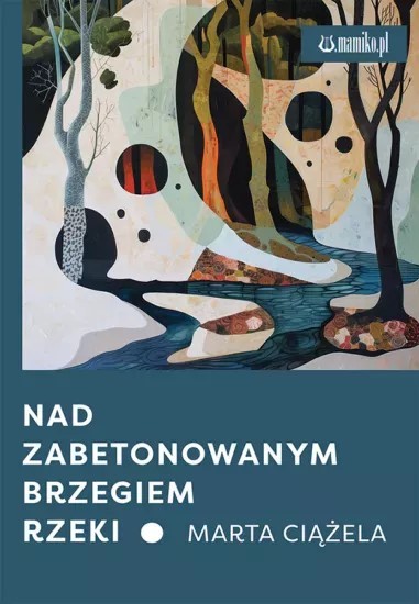 Image of Nad zabetonowanym brzegiem rzeki