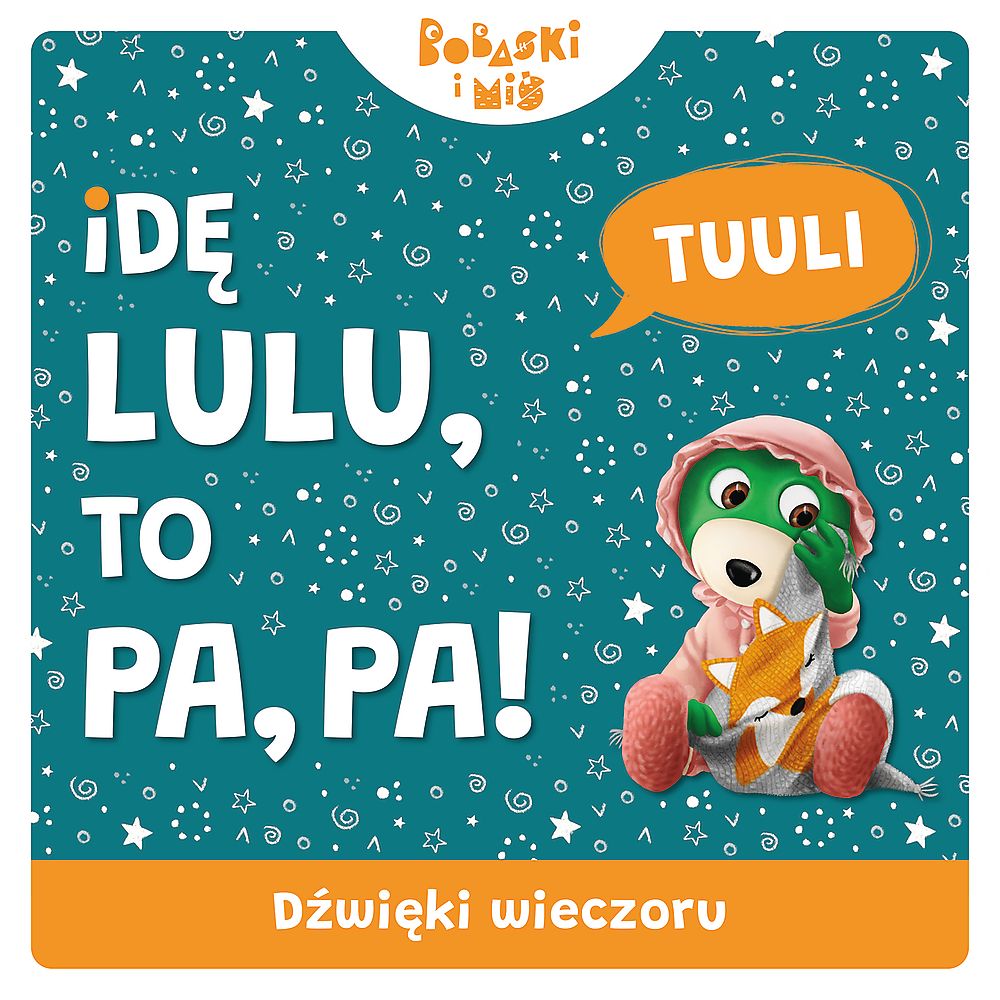 Image of Dźwięki wieczoru. Idę Lulu to Pa-Pa. Bobaski i Miś