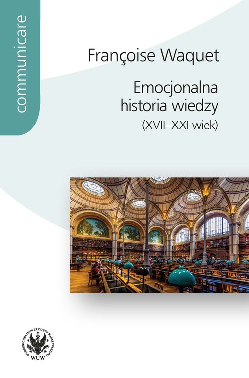 Image of Emocjonalna historia wiedzy (XVII-XXI wiek)