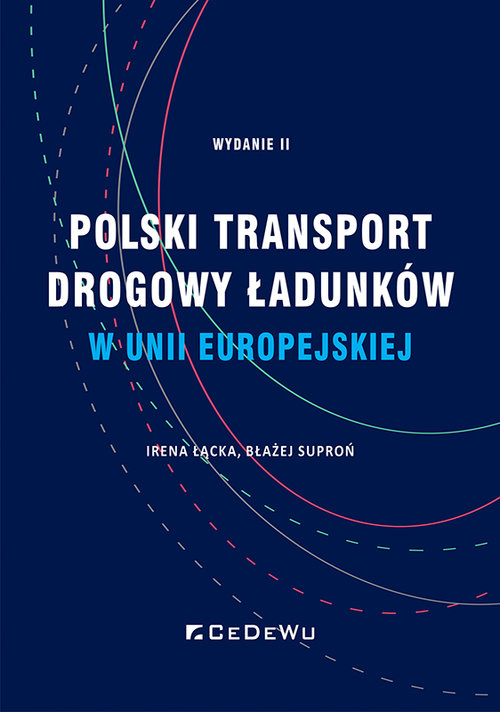 Image of Polski transport drogowy ładunków w Unii Europejskiej. Stan obecny i perspektywy (wyd. II)