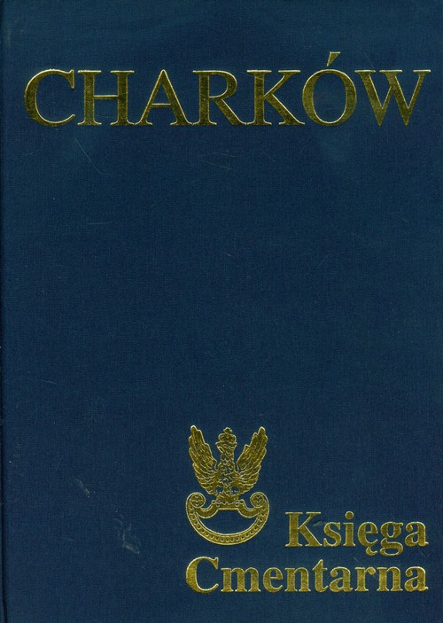 Image of Charków Księga Cmentarna Polskiego Cmentarza Wojennego