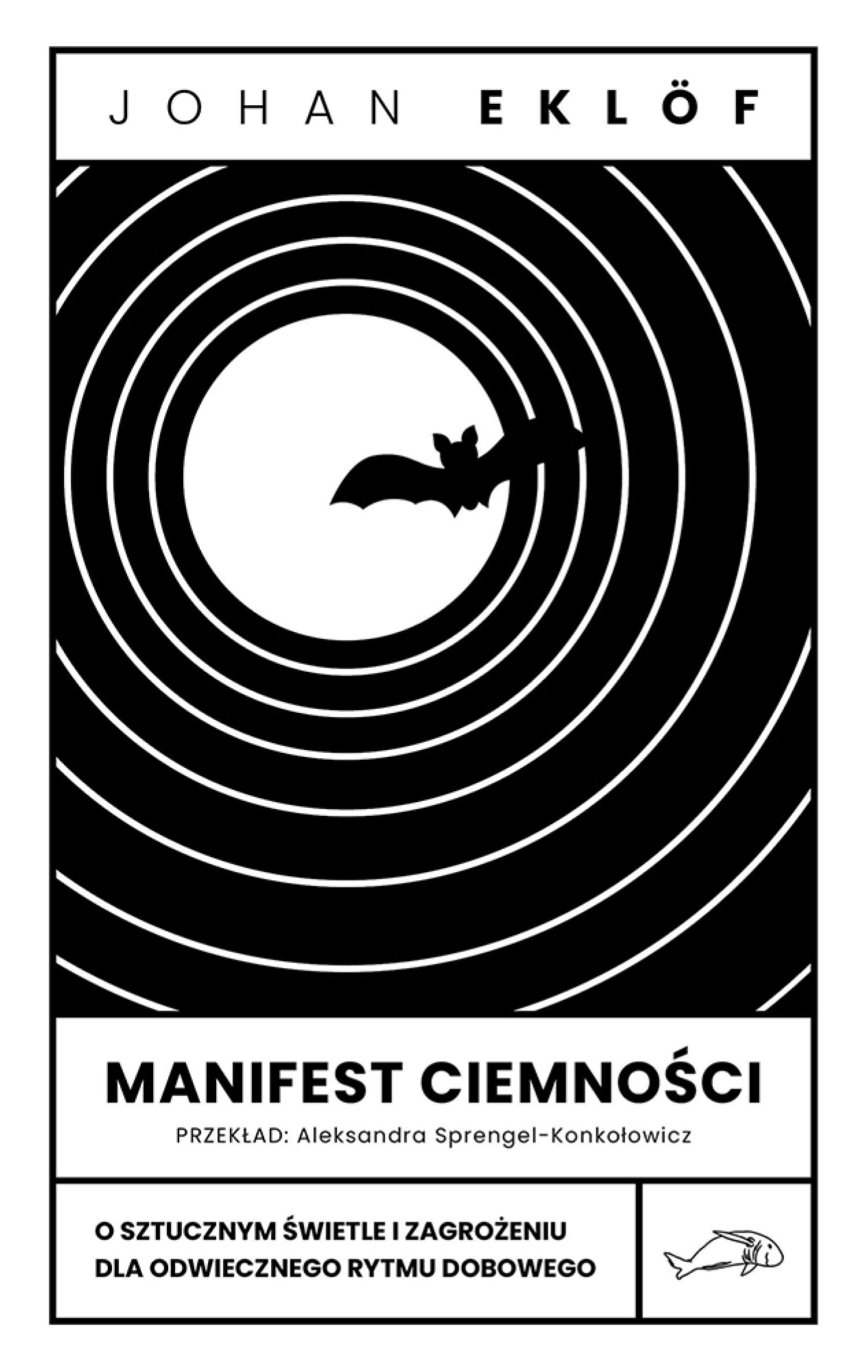 Image of Manifest ciemności. O sztucznym świetle i zagrożeniu dla odwiecznego rytmu dobowego