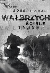 Image of Wałbrzych. Ściśle tajne