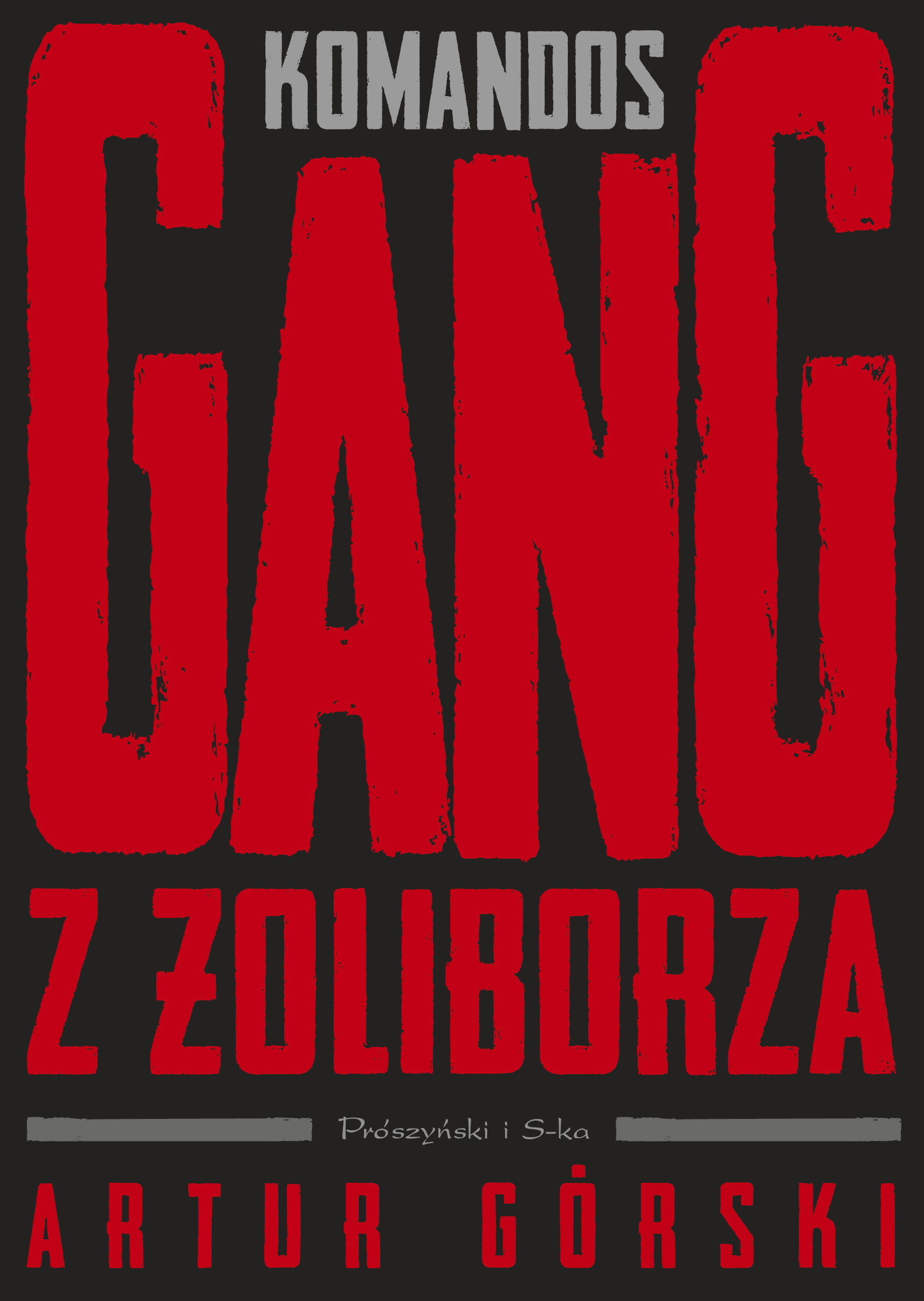 Image of Komandos. Gang z Żoliborza. Polscy gangsterzy