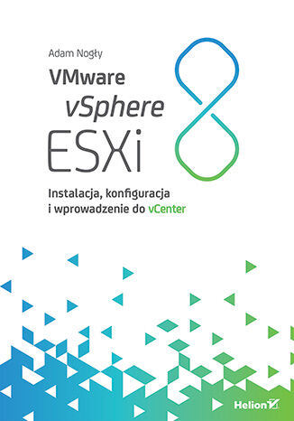 Image of VMware vSphere ESXi 8. Instalacja, konfiguracja i wprowadzenie do vCenter
