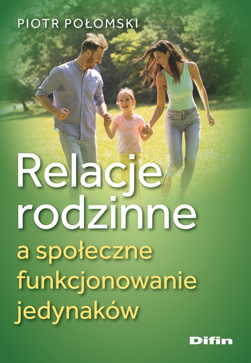 Image of Relacje rodzinne a społeczne funkcjonowanie jedynaków