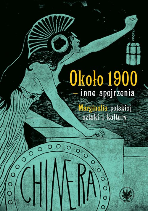 Image of Około 1900 - inne spojrzenia. Marginalia polskiej sztuki i kultury