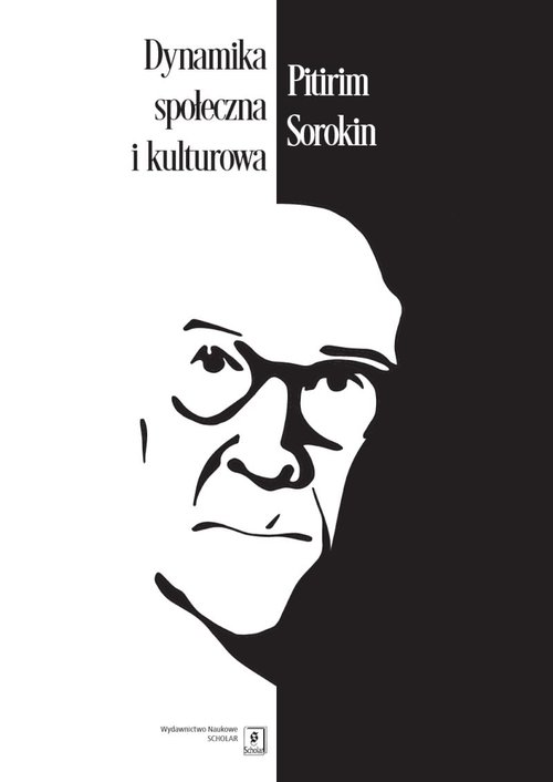 Image of Dynamika społeczna i kulturowa Studium zmian w najważniejszych systemach sztuki, prawdy, prawa i relacji społecznych