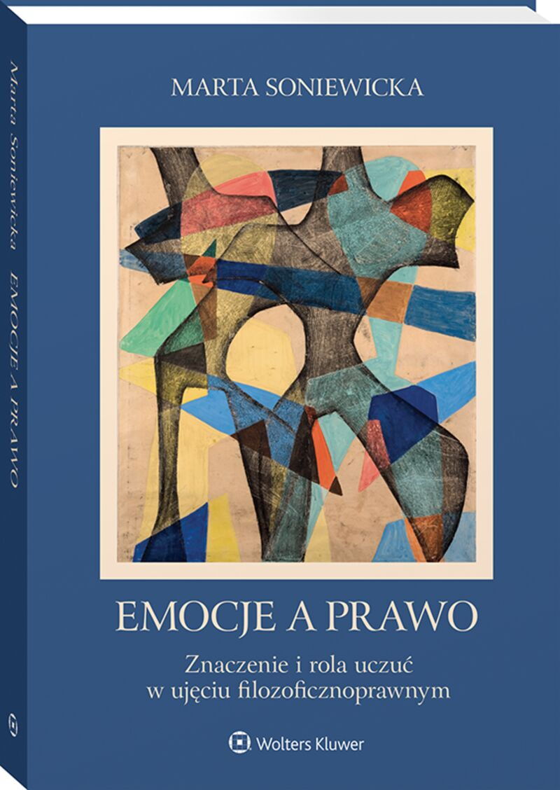 Image of Emocje a prawo. Znaczenie i rola uczuć w ujęciu filozoficznoprawnym