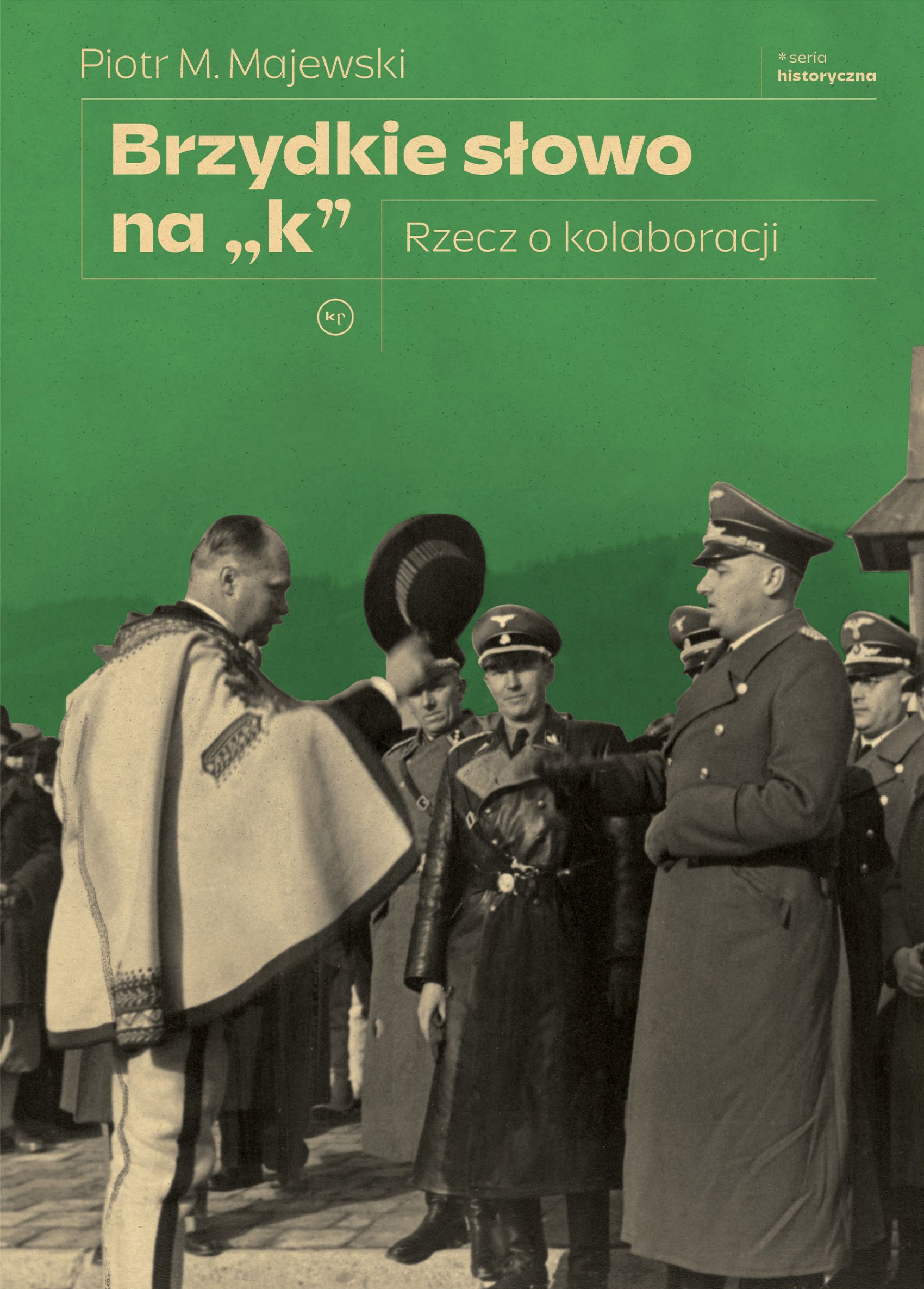 Image of Brzydkie słowo na „k”. Rzecz o kolaboracji