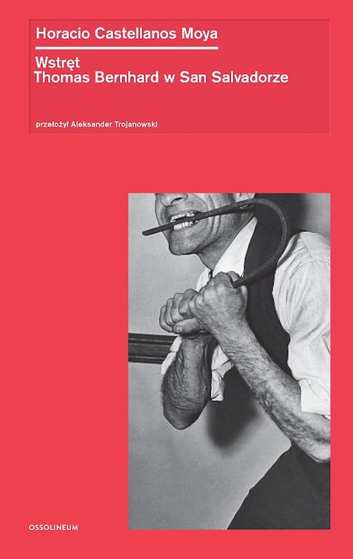 Image of Wstręt. Thomas Bernhard w San Salvadorze