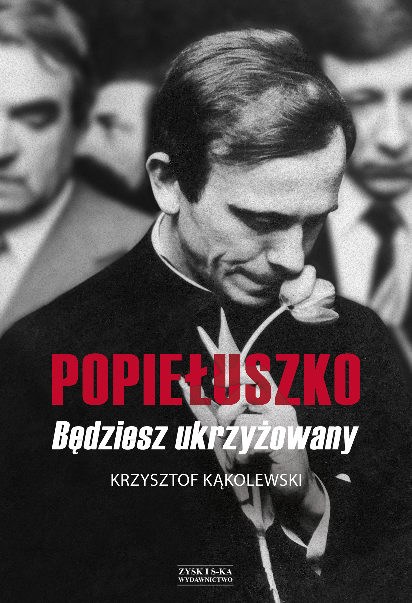 Image of Popiełuszko. Będziesz ukrzyżowany