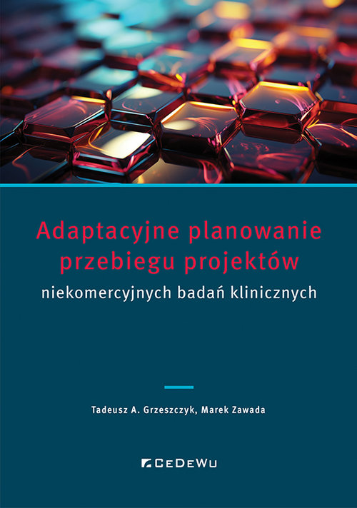 Image of Adaptacyjne planowanie przebiegu projektów niekomercyjnych badań klinicznych