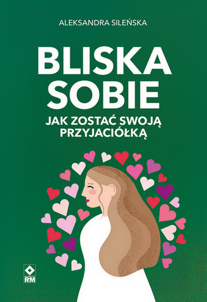 Image of Bliska sobie. Jak zostać swoją przyjaciółką