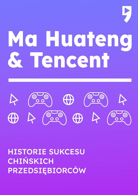 Image of Ma Huateng & Tencent. Historie sukcesu chińskich przedsiębiorców