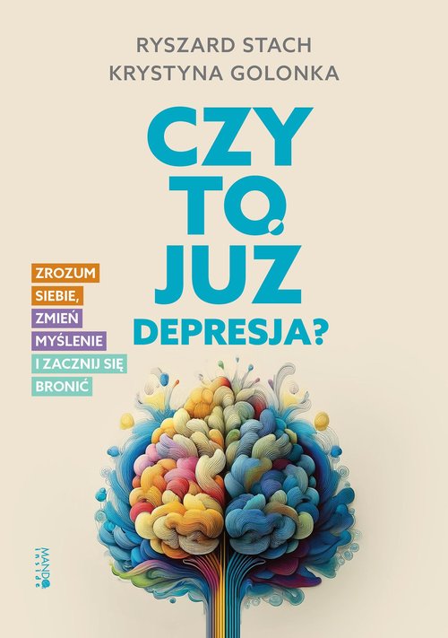 Image of Czy to już depresja? Zrozum siebie, zmień myślenie i zacznij się bronić