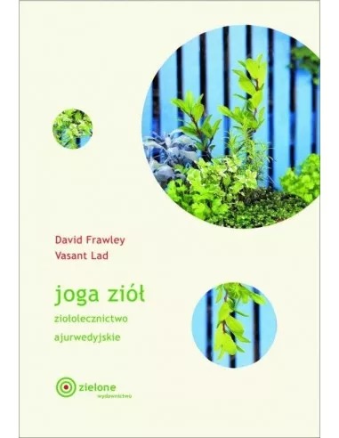 Image of Joga ziół. Ziołolecznictwo ajurwedyjskie