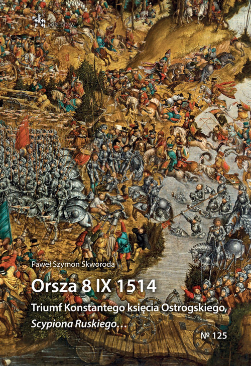 Image of Orsza 8 IX 1514 Triumf Konstantego księcia Ostrogskiego Scypiona Ruskiego…