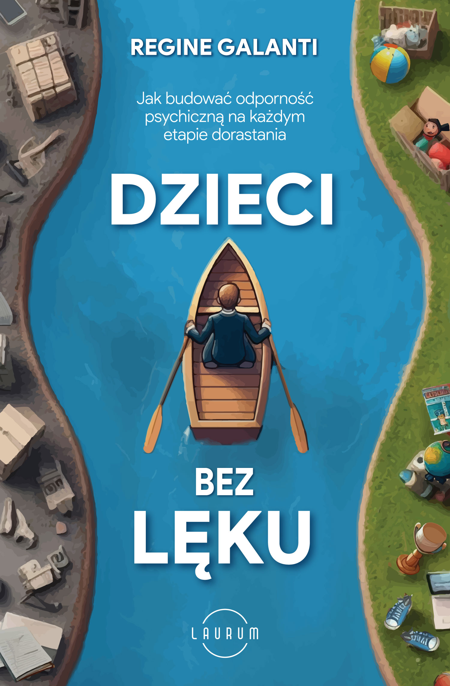 Image of Dzieci bez lęku. Jak budować odporność psychiczną na każdym etapie dorastania