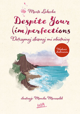 Image of Despite Your (im)perfections. Dotrzymaj złożonej mi obietnicy wyd. ilustrowane