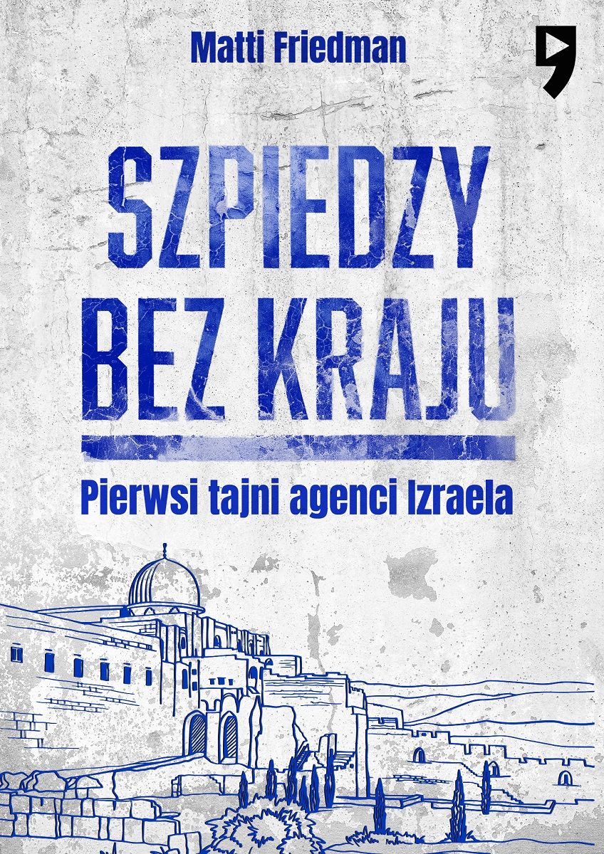 Image of Szpiedzy bez kraju. Pierwsi tajni agenci Izraela