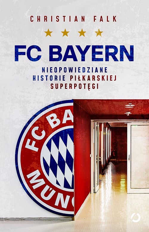 Image of FC Bayern. Nieopowiedziane historie piłkarskiej superpotęgi