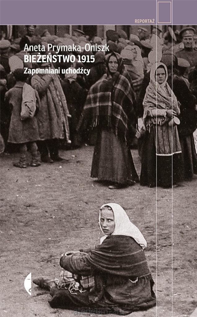 Image of Bieżeństwo 1915. Zapomniani uchodźcy
