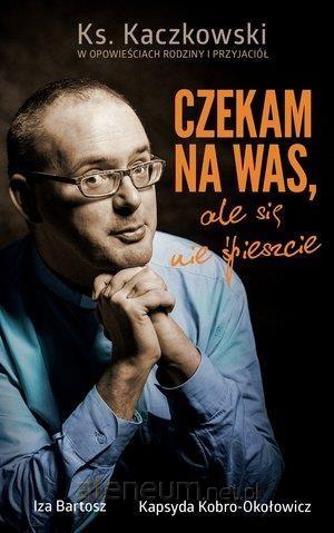 Image of Czekam na Was, ale się nie spieszcie